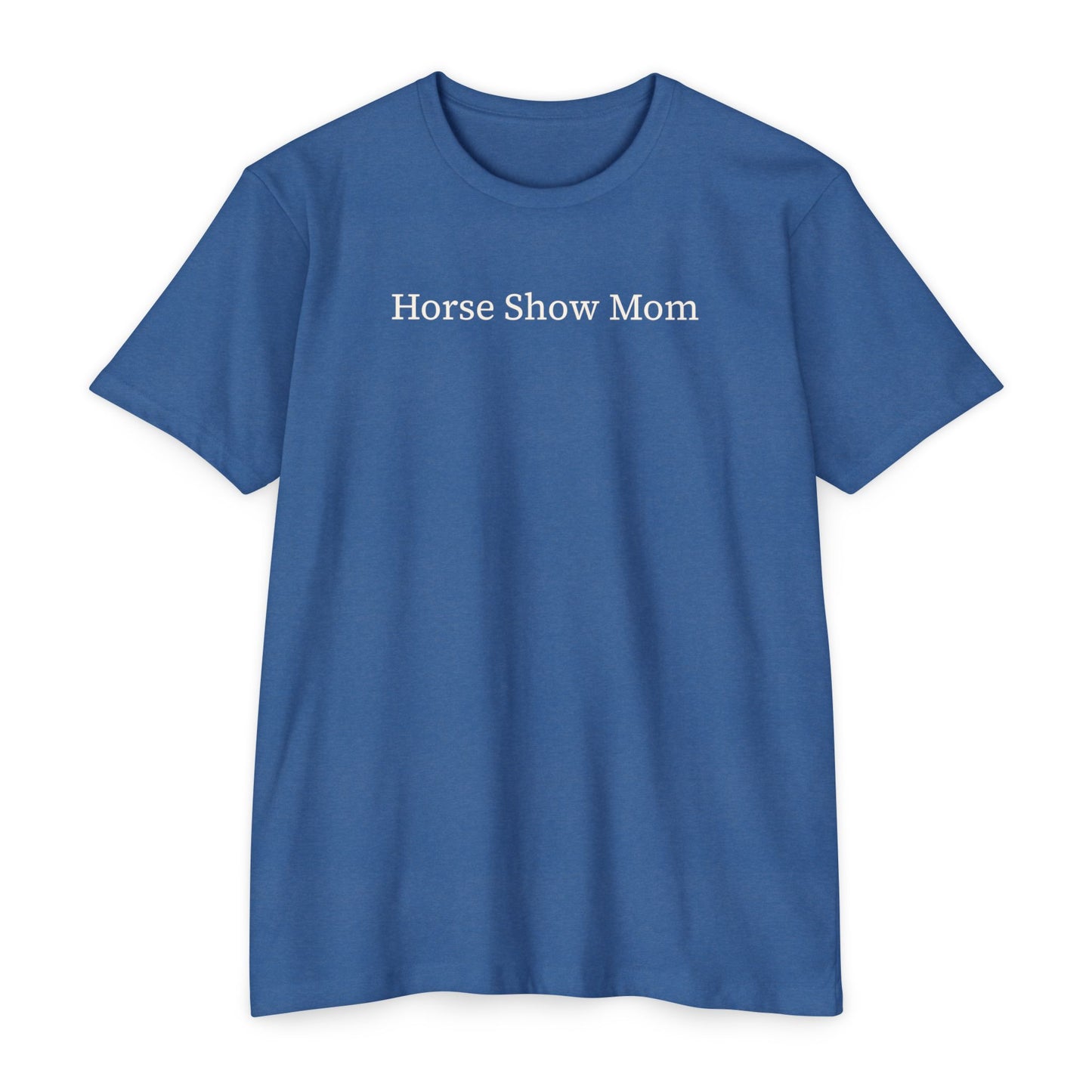 Horse Show Mom T-Shirt, Customizable Parent Tee, Equestrian Gift, Horse Lover Apparel, Sports Event Shirt, Personalize, Jersey T-Shirt