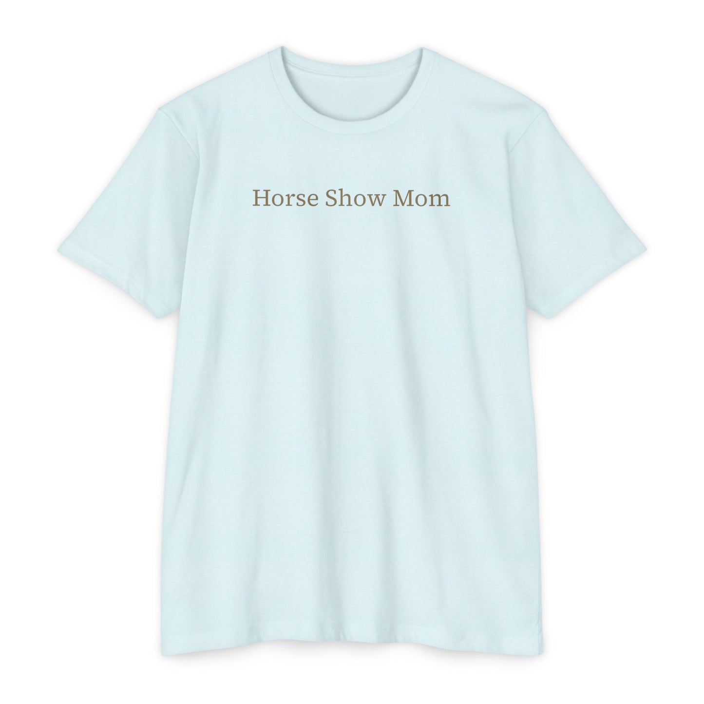 Horse Show Mom T-Shirt, Customizable Parent Tee, Equestrian Gift, Horse Lover Apparel, Sports Event Shirt, Personalize, Jersey T-Shirt